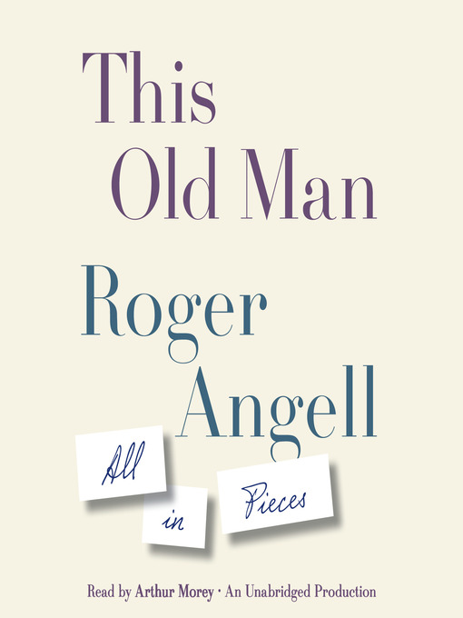 Title details for This Old Man by Roger Angell - Wait list